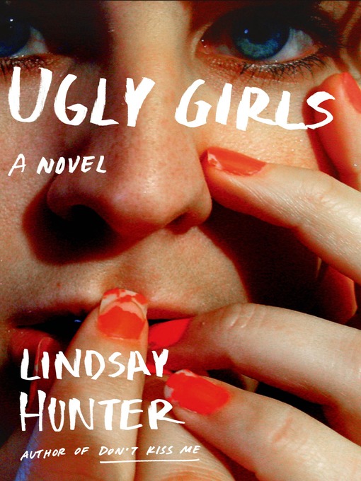 Title details for Ugly Girls by Lindsay Hunter - Wait list
